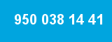 950 038 14 41 950 038 14 41